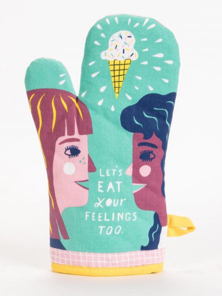 Lets Eat Your Feelings Oven Mitt